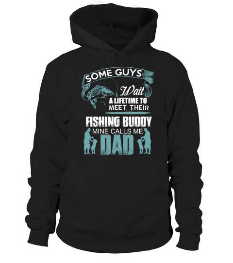 FISHING BUDDY MINE CALLS ME DAD Hoodie Unisex