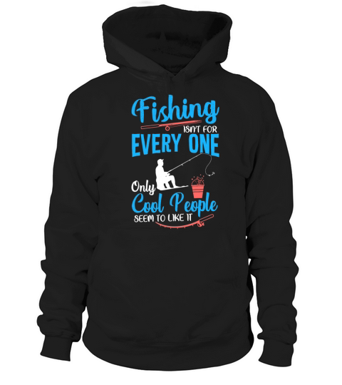 Fishing in t for every one only cool people tee Hoodie Unisex