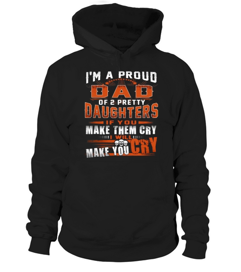Im proud DAD of 2 awesome Daughters funny dad Hoodie Unisex