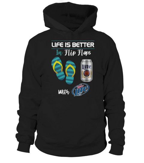 Life Is Better In Flip Flops With Miller Lite Beer - Unisex Long Sleeve Hoodie Unisex