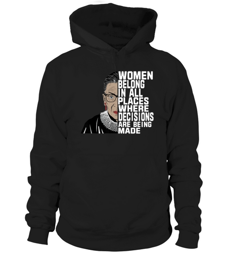 Ruth Bader Ginsburg RBG Women Belong In All Places shirt Hoodie Unisex