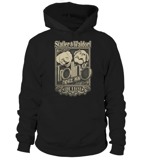 STATLER AND WALDORI TROLLING SINCE 1976 T-Shirt Hoodie Unisex