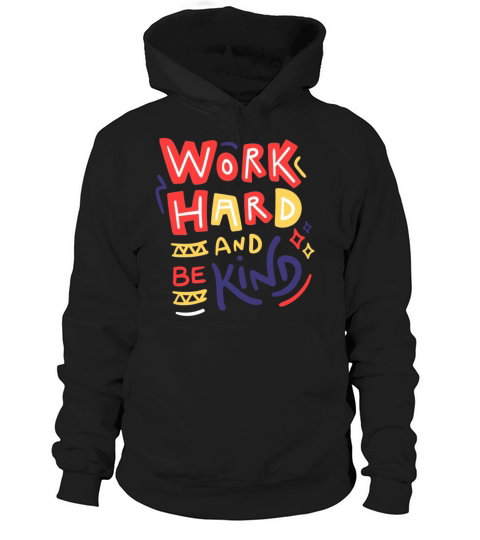 Work Hard And Be Kind Quote Badge Hoodie Unisex