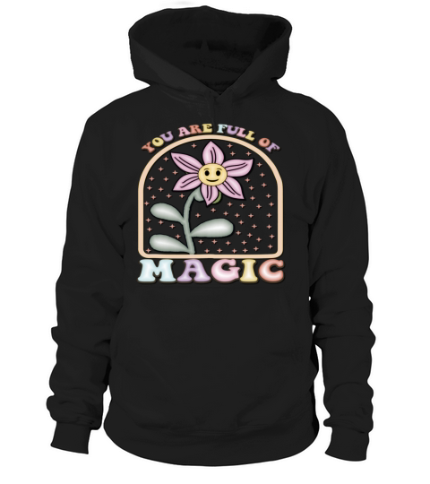 You Are Full of Magic Growth Mindset Inspiration Hoodie Unisex
