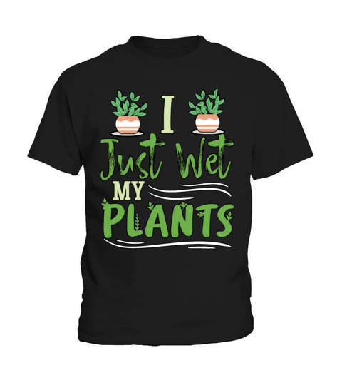 Cool I Just Wet My Plants Retirement Plan Gardenin Kids T-Shirt