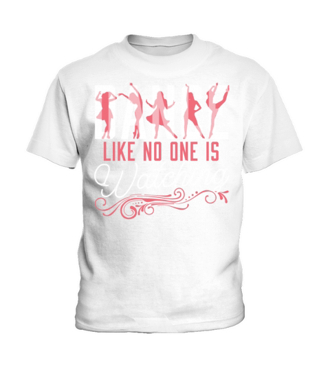 Dance Like No One Is Watching Dancers Kids T-Shirt