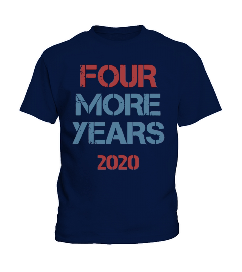 Donald Trump four more years 2020 t-shirt Kids T-Shirt