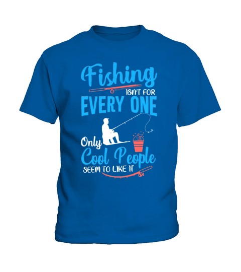 Fishing in t for every one only cool people tee Kids T-Shirt