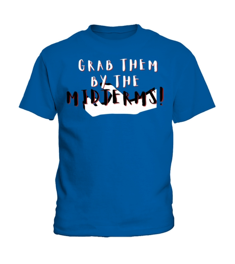 Grab Them By the Midterms Kids T-Shirt