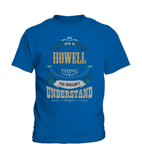HOWELL, Its a HOWELL thing Kids T-Shirt