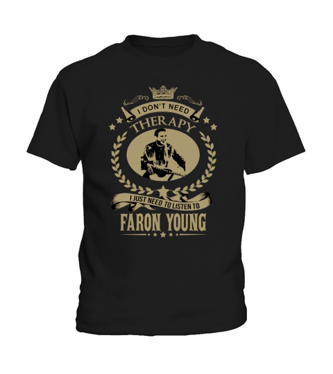 I just need to listen to FARON YOUNG Kids T-Shirt