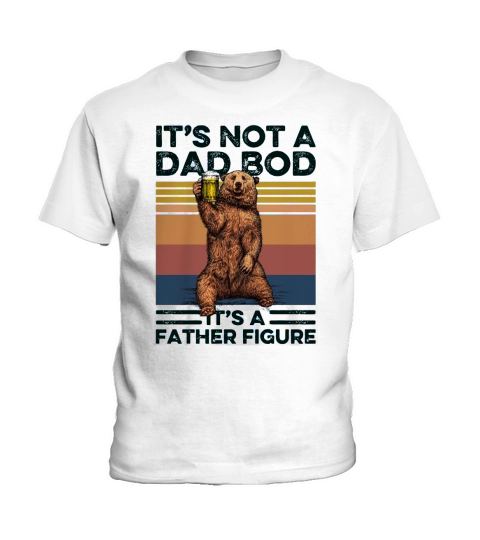 It’s not a dad bod It’s a father figure Bear vintage Kids T-Shirt