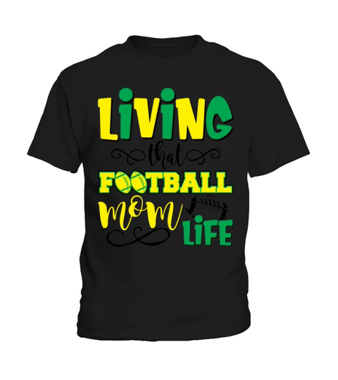 Living That Football Mom Life Funny Sarcasm Women Kids T-Shirt