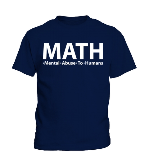 Math Mental Abuse To Humans Funny Math Lover Kids T-Shirt