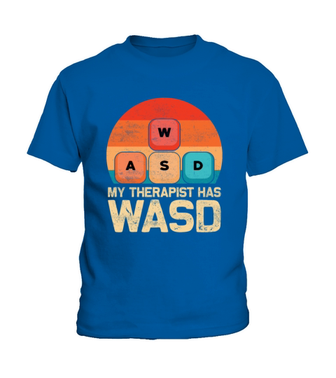 My Therapist Has WASD Funny PC Gamer Quote Vintage Kids T-Shirt