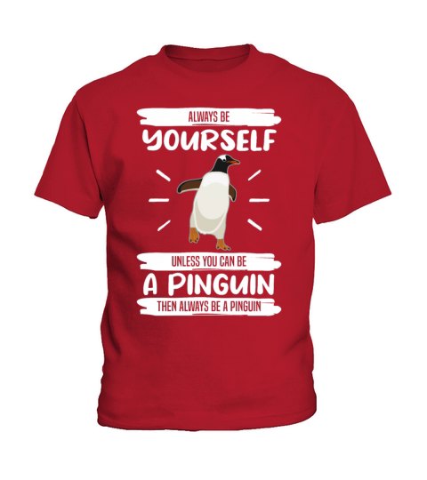 Penguin Always Be Yourself Quote Funny Gift Idea Kids T-Shirt