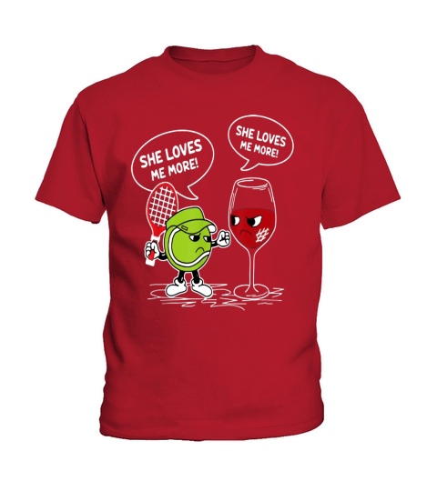 She Loves Me More Tennis Ball And Wine shirt Kids T-Shirt