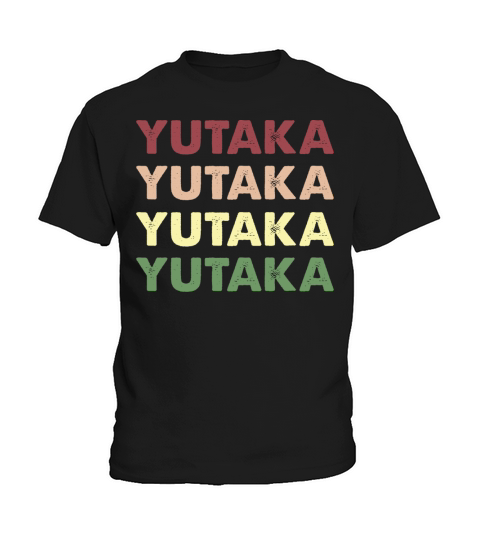 Yutaka Shirt - Funny Personalized Name Yutaka Kids T-Shirt