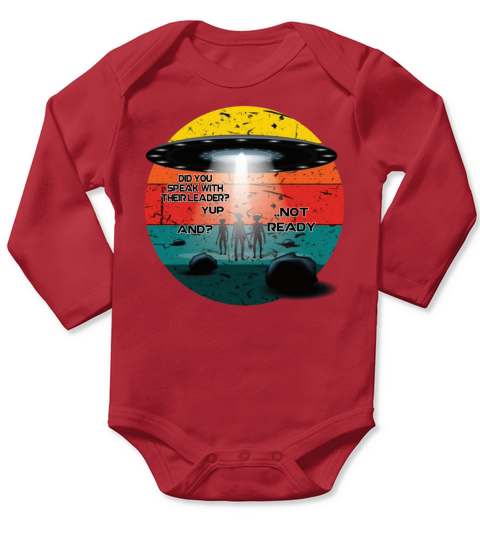 Aliens Take Us To You Leader Were Not Ready UFO Long Sleeve Baby One-Piece