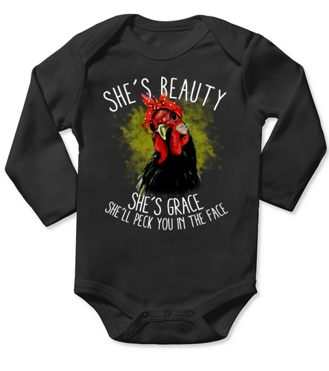 Chicken She’s Beauty She’s Grace She’ll peck you in the face shirt Long Sleeve Baby One-Piece