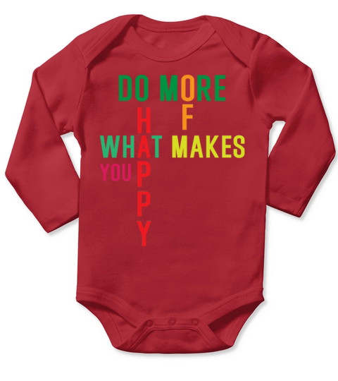 Do more of what makes you happy Long Sleeve Baby One-Piece
