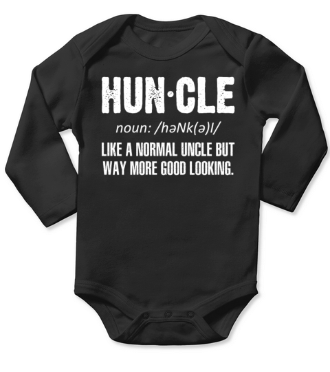 Huncle Like A Normal Uncle Way More Good Looking Long Sleeve Baby One-Piece