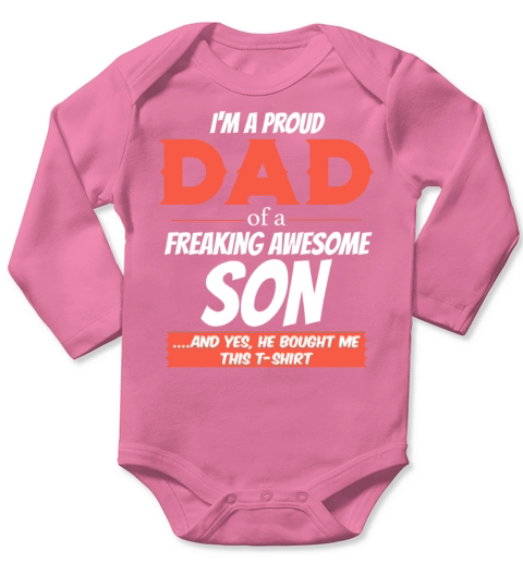 Im A Proud Dad Of A Freaking Awesome Son Long Sleeve Baby One-Piece