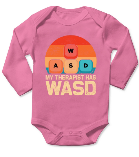 My Therapist Has WASD Funny PC Gamer Quote Vintage Long Sleeve Baby One-Piece