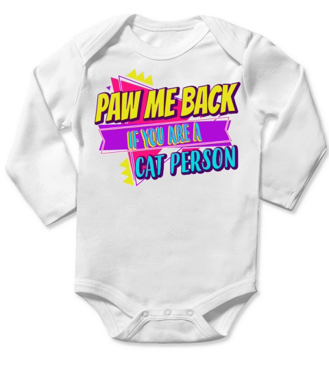 Paw Me Back If You Are A Cat Humor Sarcastic Quote Long Sleeve Baby One-Piece