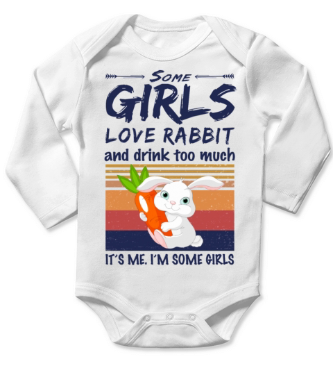 Some Girls Love Rabbit And Drink Too Much Vintage Long Sleeve Baby One-Piece