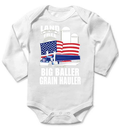 TRUCK DRIVER GRAIN HAULER LAND OF FREE Long Sleeve Baby One-Piece