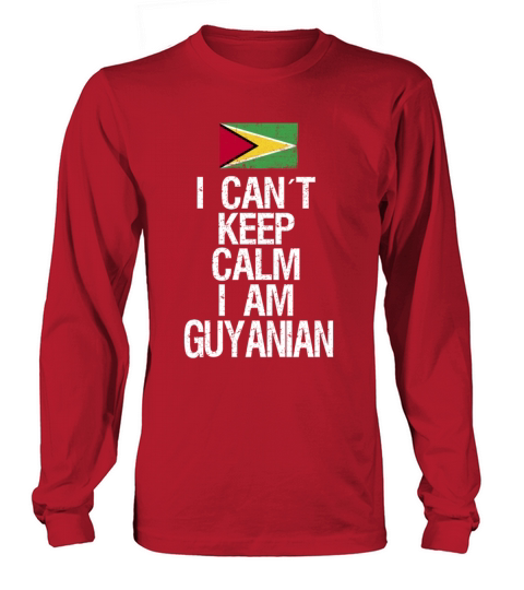 I can not keep calm I am Guyanian Long sleeved Unisex