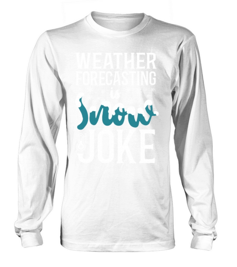 Meteorologist Weather Forecast Long sleeved Unisex