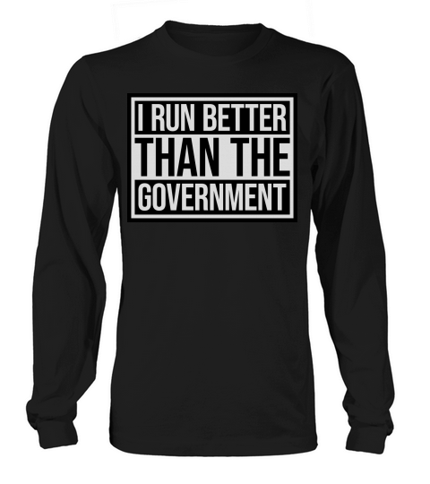 run better than government Long sleeved Unisex