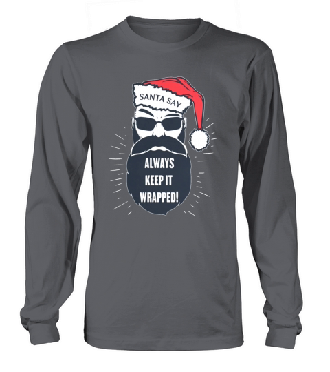 Santa say Always keep it wrapped Fun Christmas Tee - Womenâ€™s Vintage Sport T-Shirt Long sleeved Unisex