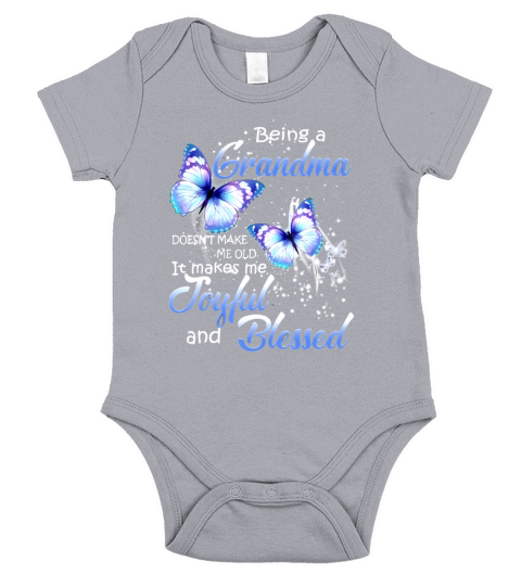 Being A Grandma Doesn’t Make Me Old it Make Me Joyful And Blessed butterfly shirt Short Sleeve Baby One-Piece
