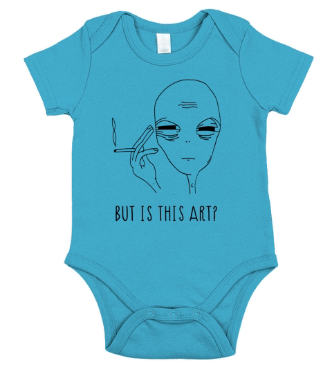But Is It Art T-shirt Funny Humor Alien Smocking Gift Short Sleeve Baby One-Piece