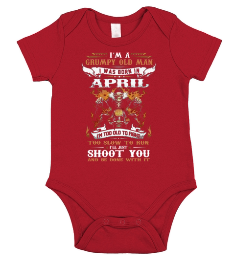 I’m a Grumpy old man i was born in april i’ll just shoot you shirt Short Sleeve Baby One-Piece