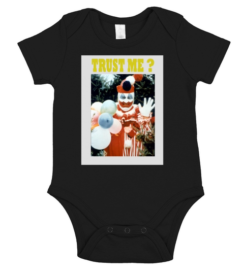 John Wayne Gacy.. ( NEVER TRUST A CLOWN! ) T-Shirt SHIRT Short Sleeve Baby One-Piece