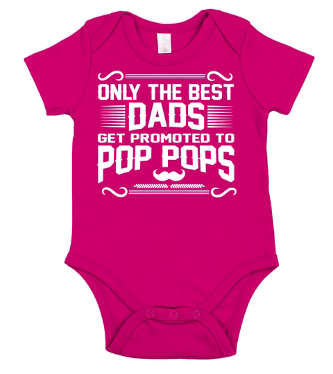 Only The Best Dads Pop Pops - Grandpas Back Short Sleeve Baby One-Piece