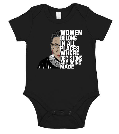 Ruth Bader Ginsburg RBG Women Belong In All Places shirt Short Sleeve Baby One-Piece