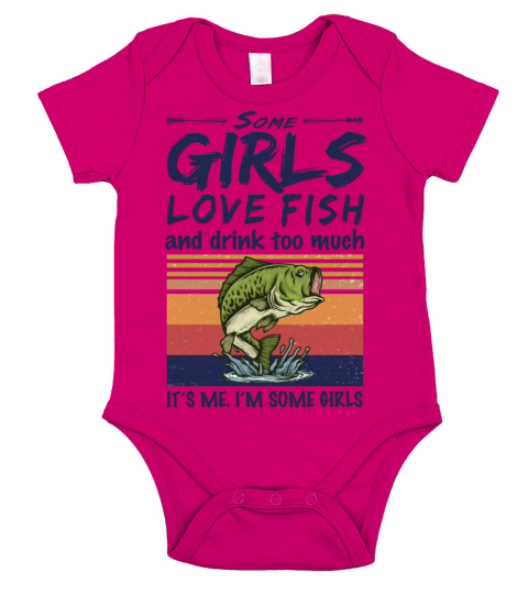 Some Girls Love Fish And Drink Too Much Vintage Short Sleeve Baby One-Piece