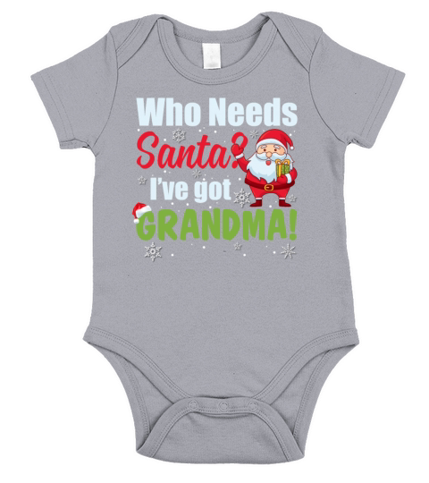 Who Needs Santa Ive Got Grandma Funny Short Sleeve Baby One-Piece
