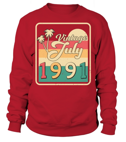 1991 July Everything Original Sweatshirt Unisex