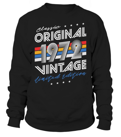 50th birthday vintage 1972 classic original 1972 Sweatshirt Unisex