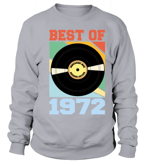 Best of 1972 Sweatshirt Unisex