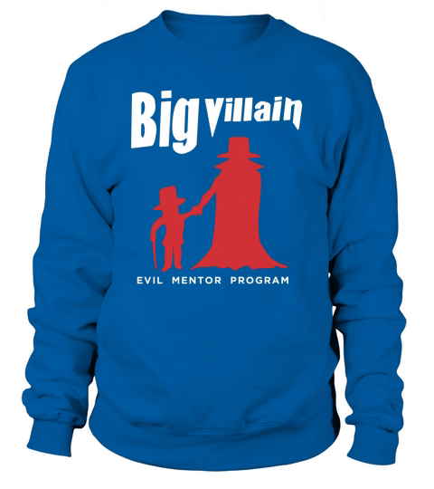 Big Villain T-Shirt Sweatshirt Unisex