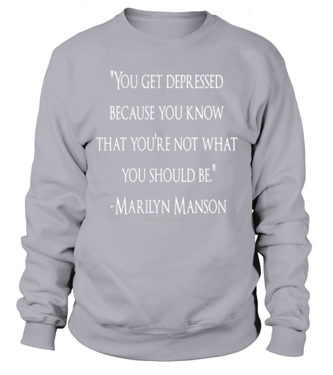 Depression Quote by Marilyn Manson Sweatshirt Unisex