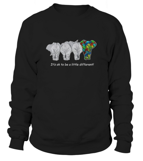 Elephant Autism Its Ok To Be A Little Different Shirt Sweatshirt Unisex