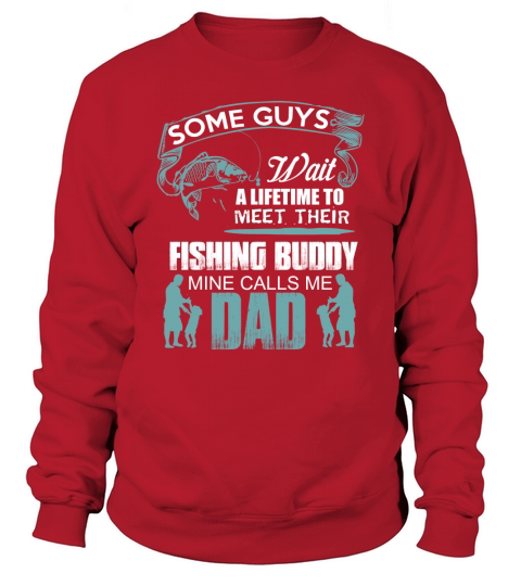 FISHING BUDDY MINE CALLS ME DAD Sweatshirt Unisex